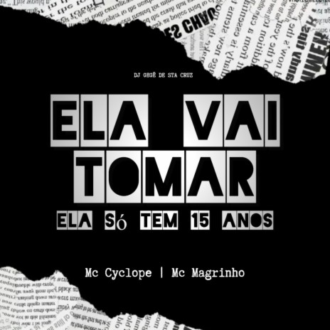 Ela vai tomar / Ela só tem 15 anos ft. Mc Magrinho