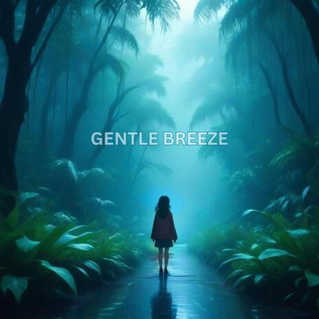 Gentle Breeze | Boomplay Music