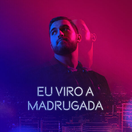 Eu Viro a Madrugada | Boomplay Music