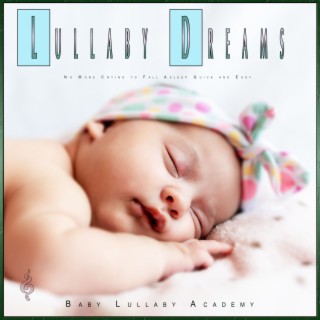 Lullaby Dreams: No More Crying to Fall Asleep Quick and Easy