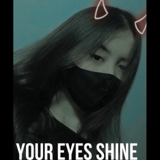 Your Eyes Shine