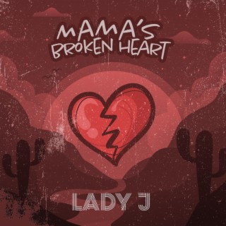 Mama’s Broken Heart