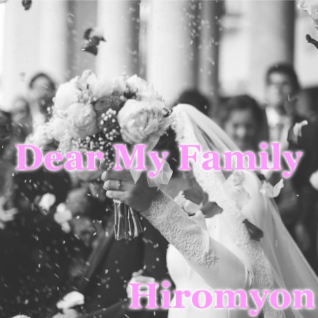 Dear My Family | Boomplay Music