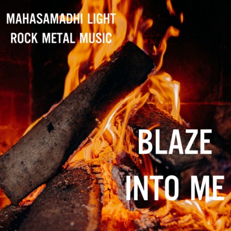 Blaze Into Me | Boomplay Music