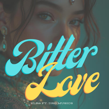 Bitter Love ft. DRG Musics | Boomplay Music