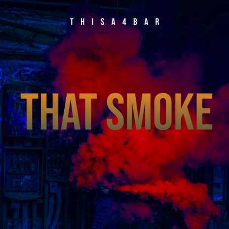 That Smoke | Boomplay Music