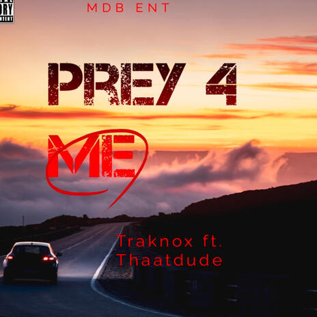 Prey 4 Me ft. Thaatdude | Boomplay Music