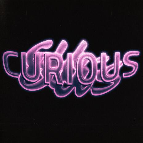 Curious | Boomplay Music