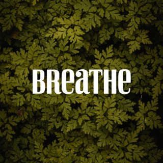 Breathe