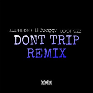 Don't Trip (Remix)