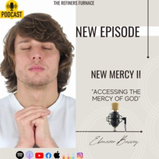 NEW MERCY II [ACCESSING THE MERCY OF GOD]