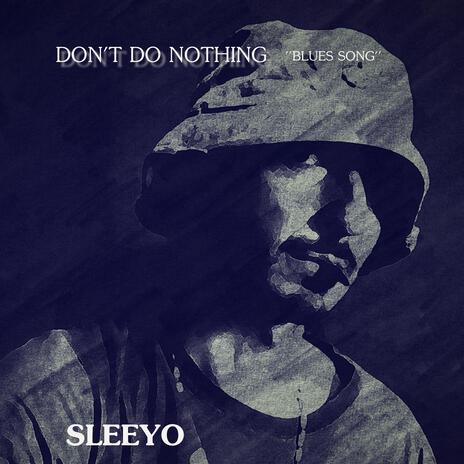 DON'T DO NOTHING | Boomplay Music