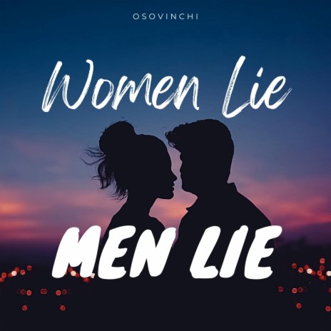 Women Lie Men Lie | Boomplay Music