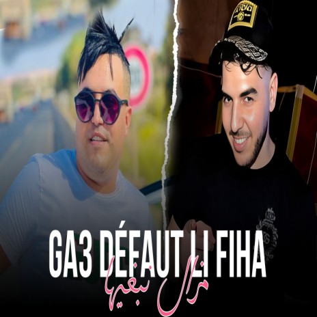 Ga3 Défaut Li Fiha (Mazal Nbghiha) ft. Madjid l'infinity | Boomplay Music