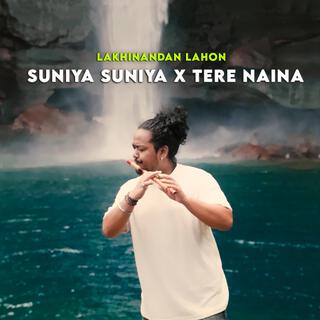 Suniya Suniya X Tere Naina (Flute)