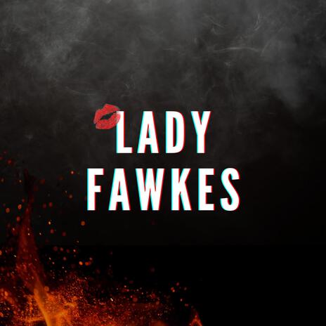 Lady Fawkes | Boomplay Music