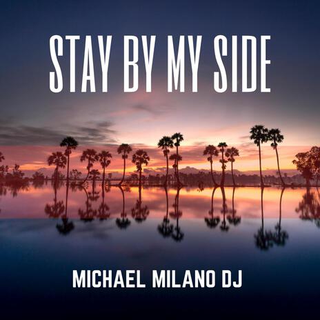 Stay by my SIde | Boomplay Music