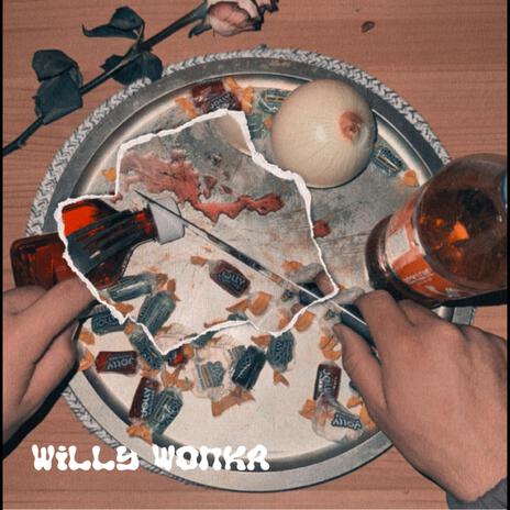 Willy WonkA | Boomplay Music