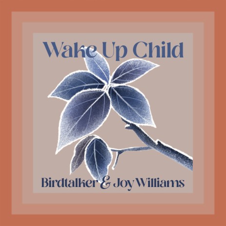 Wake Up Child ft. Joy Williams | Boomplay Music