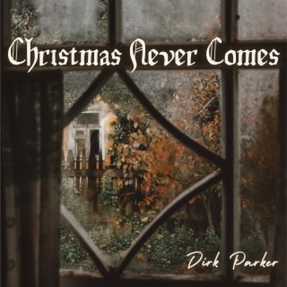 Christmas Never Comes (To the Orphans of Christendom)