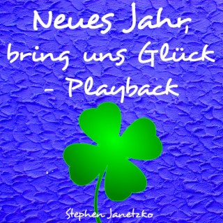 Neues Jahr, bring uns Glück - Playback (Instrumental Version)