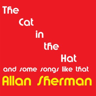 The Cat in The Hat and some songs like