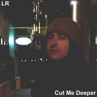 Cut Me Deeper