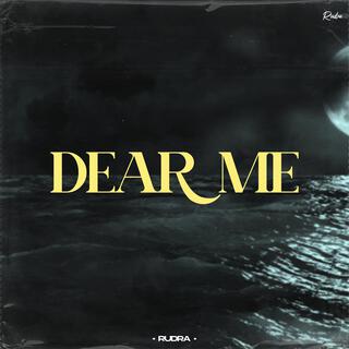 DEAR ME