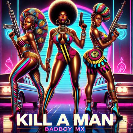 Kill A Man | Boomplay Music