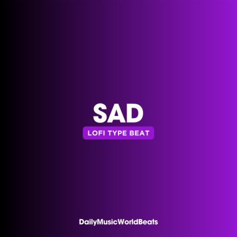 Sad (Lofi Type Beat) | Boomplay Music