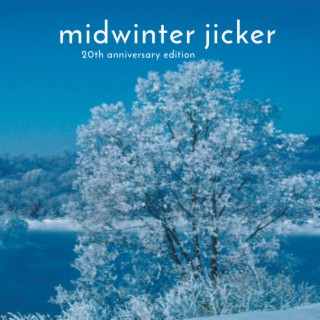 Midwinter Jicker (20th Anniversary Edition)