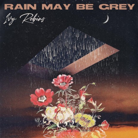 Rain May Be Gray | Boomplay Music