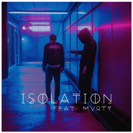 Isolation ft. MVRTY | Boomplay Music