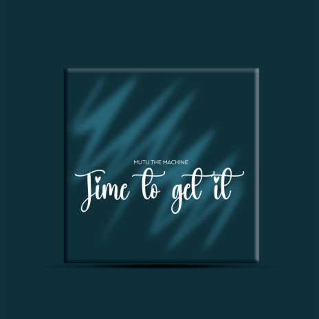 Time to Get It | Boomplay Music