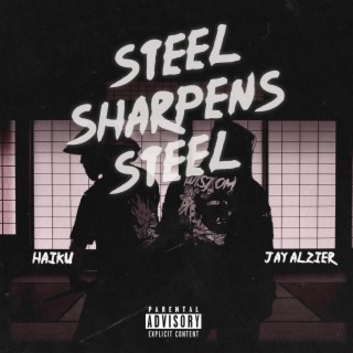 Steel Sharpens Steel ft. Jay Alzier lyrics | Boomplay Music