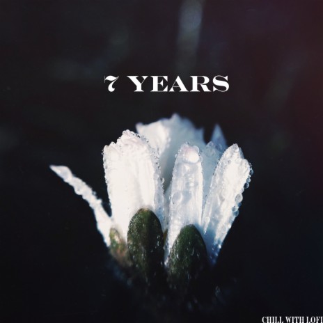 7 Years | Boomplay Music