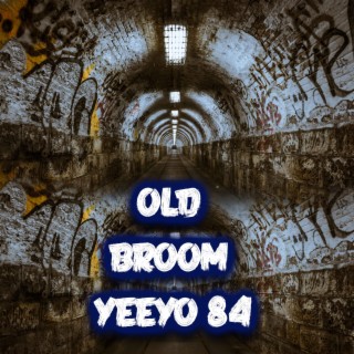 OLD BROOM YEEYO 84