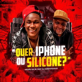 Quer iphone ou silicone?