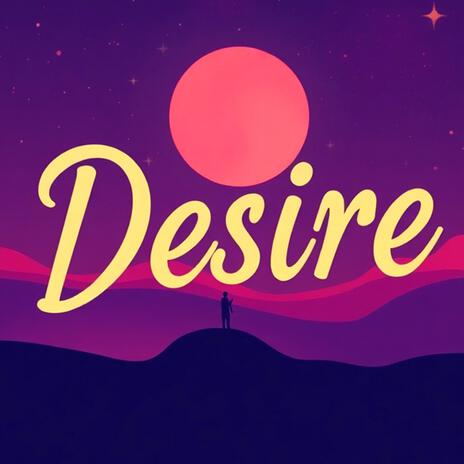 Desire | Boomplay Music