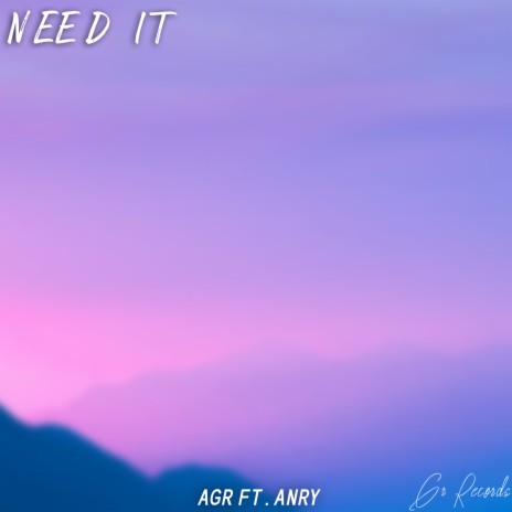 Need It ft. ANRY | Boomplay Music