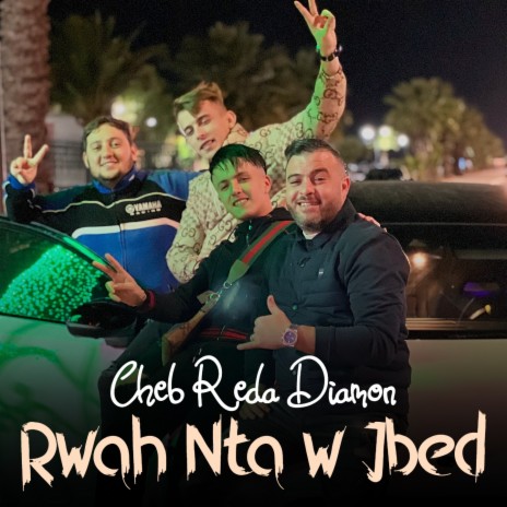 Rwah Nta W Jbed ft. Tchikou 22 | Boomplay Music