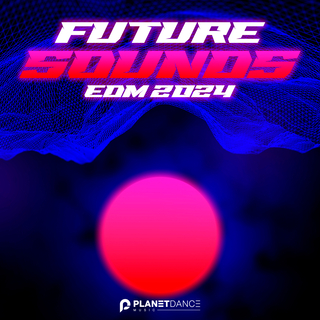 Future Sounds. EDM 2024