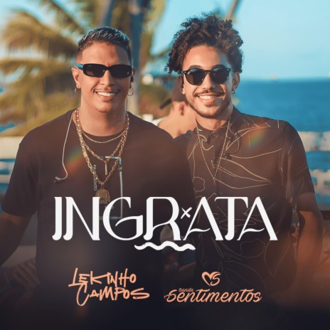 Ingrata ft. Banda Sentimentos | Boomplay Music