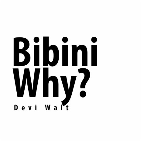 Bibinii Why | Boomplay Music