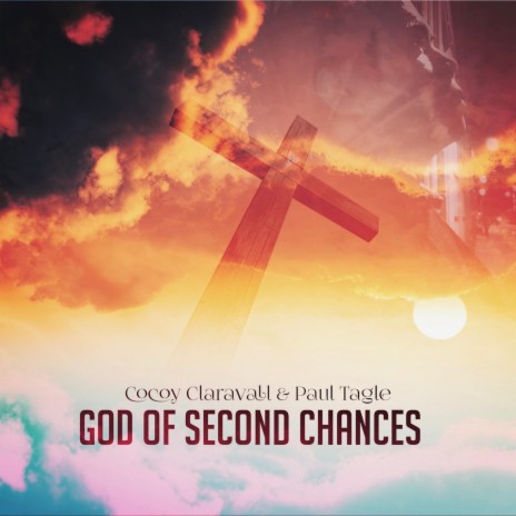 God of Second Chances ft. Paul Tagle | Boomplay Music