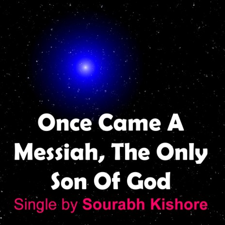 Once Came a Messiah the Only Son of God | Boomplay Music