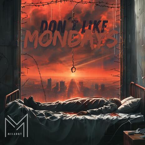 Don´t like Mondays | Boomplay Music