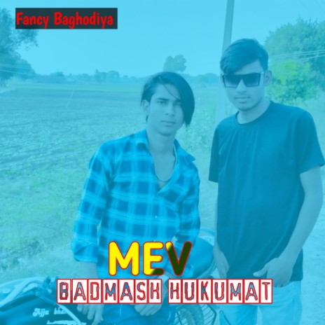 Mev Badmash Hukumat | Boomplay Music