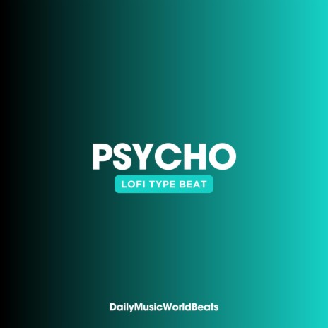 Psycho (Lofi Type Beat) | Boomplay Music