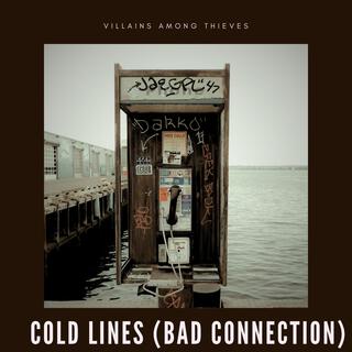 Cold Lines (Bad Connection)